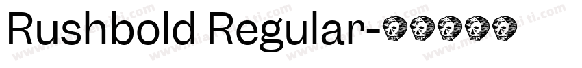 Rushbold Regular字体转换